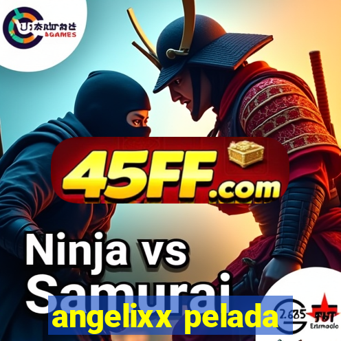 angelixx pelada